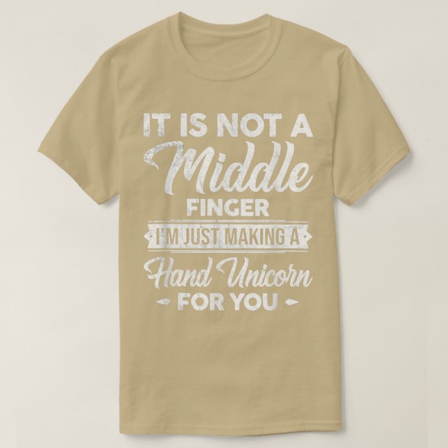 It's Not A Middle Finger I'm Just Making A Hand Un T-Shirt (Design vorne)