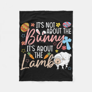 It's Not About The Bunny It's About The Lamb Cute  Fleecedecke