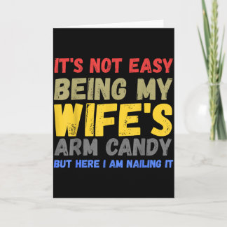Its Not Easy Being My Wifes Arm Candy Retro Funny  Karte