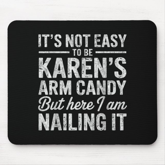 It's-not-easy To Be Karen's Arm Candy Funny Couple Mousepad (Vorne)