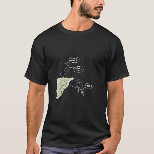 It's Not Fall Force Equation  Physics Science Pun T-Shirt (Vorderseite)