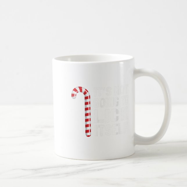 It's Not Going To Lick Itself Christmas Candy Cane Kaffeetasse (Rechts)