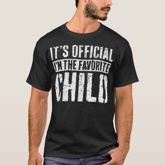 It'S Official I'M The Favorite Child Shirt Favorit (Vorderseite)
