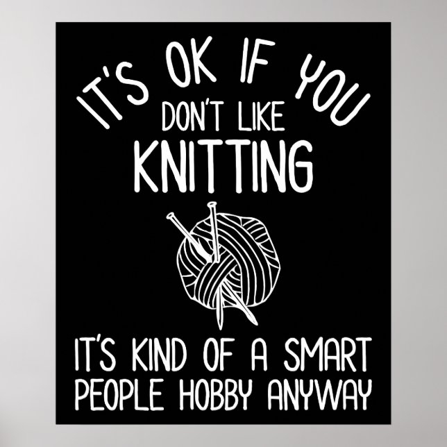It's OK If You Don't Like Knitting Poster (Vorne)