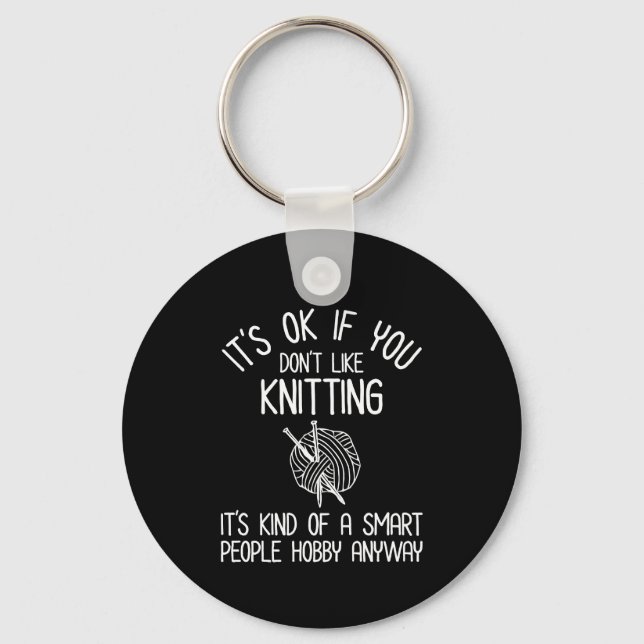 It's OK If You Don't Like Knitting Schlüsselanhänger (Vorderseite)