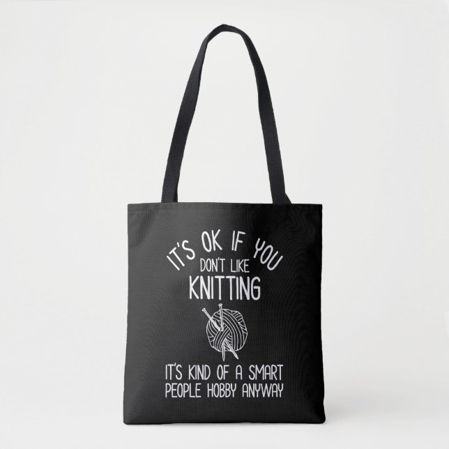 It's OK If You Don't Like Knitting Tasche (Vorderseite)