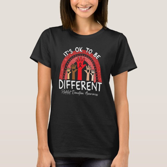 It's Ok To Be Different Platelet Donation Awarenes T-Shirt (Vorderseite)