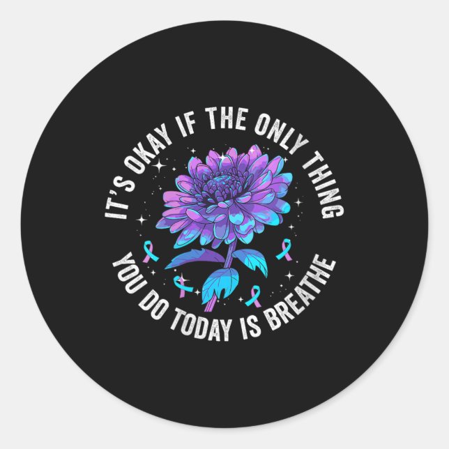 Its Okay If The Only Thing You Do Today Is Breathe Runder Aufkleber (Vorderseite)