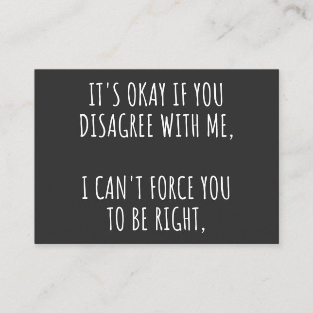 It's Okay If You Disagree With Me I Can't Force Yo Visitenkarte (Vorderseite)
