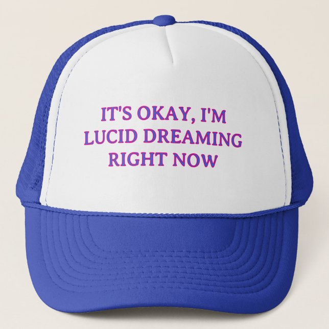 IT'S OKAY, I'M LUCID DREAMING BLUE TRUCKER HAT TRUCKERKAPPE (Vorderseite)