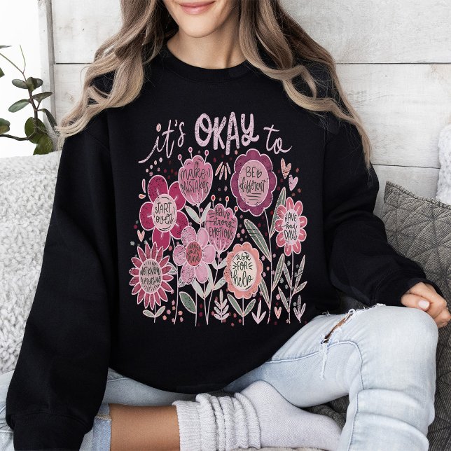 It's Okay To Boho Floral Sweatshirt (Von Creator hochgeladen)