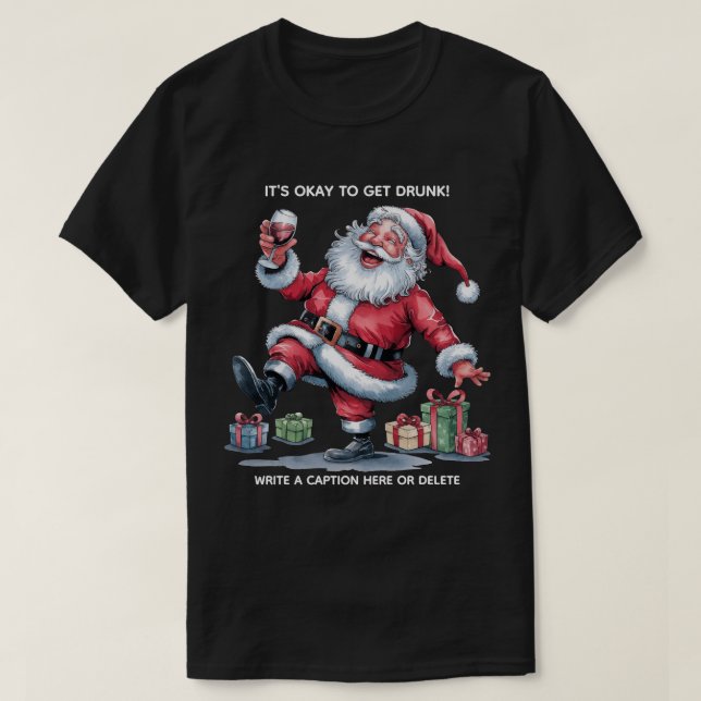 It's Okay To Get Drunk™ T-Shirt (Design vorne)
