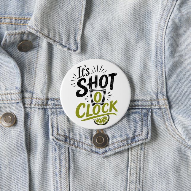 It's "Shot O'clock" typography fun shot glass. Button (Beispiel)