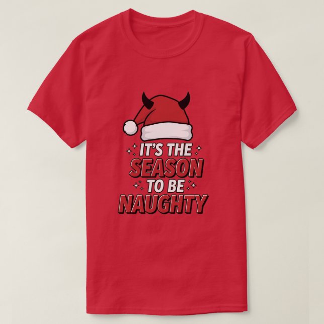 It's the season to be naughty T-Shirt (Design vorne)