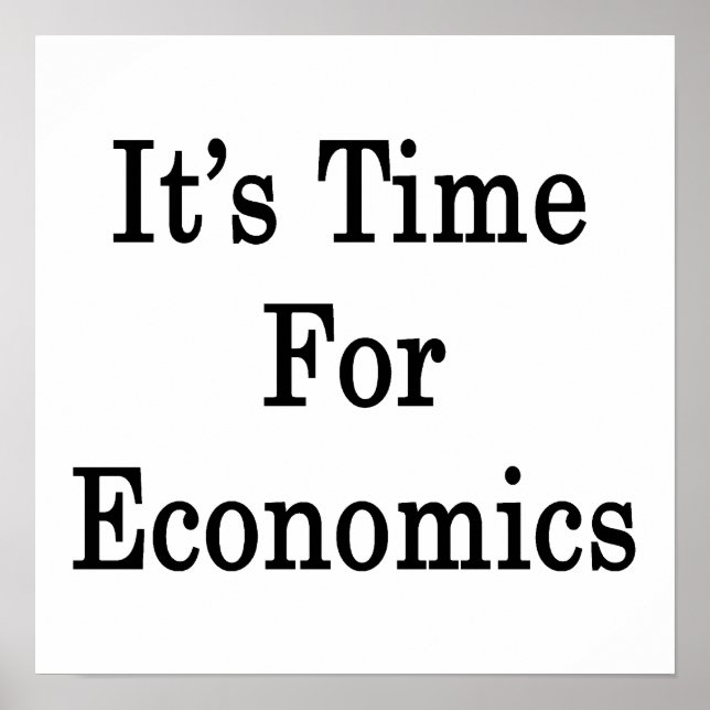 It's Time For Economics Poster (Vorne)