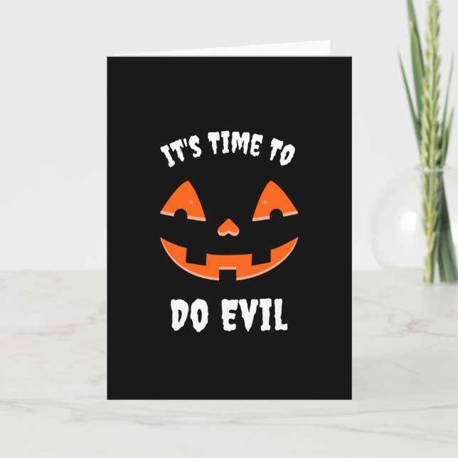 It's Time to do evil Pumpkin Jack O' Lantern Karte (Vorderseite)