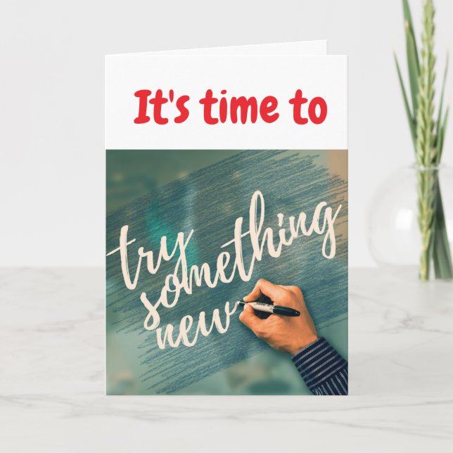 It's time to try something new. karte (Vorderseite)