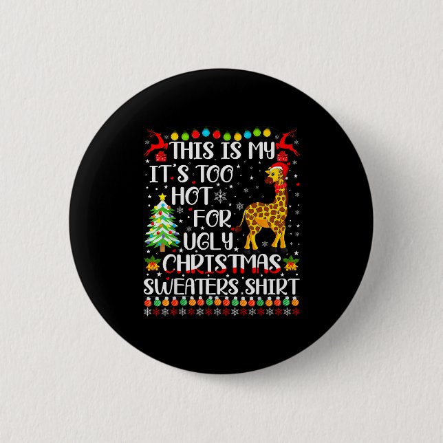 It's Too Hot For Ugly Christmas Sweaters Giraffe L Button (Vorderseite)