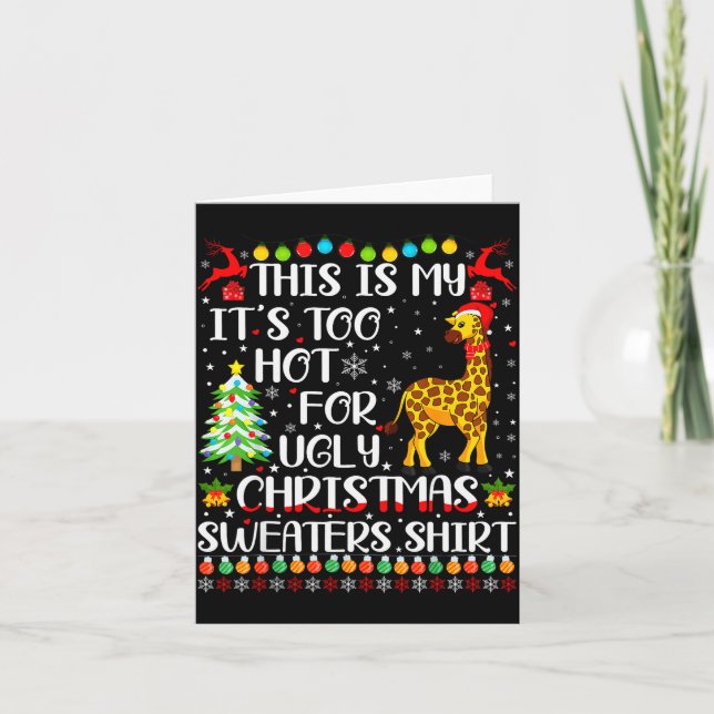 It's Too Hot For Ugly Christmas Sweaters Giraffe L Karte (Vorderseite)