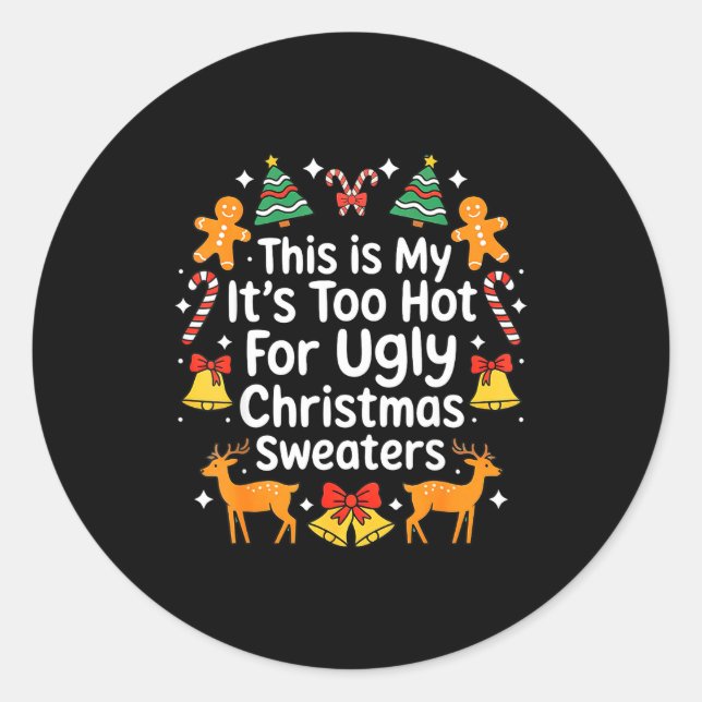 Its Too Hot For Ugly Christmas Sweaters  Runder Aufkleber (Vorderseite)