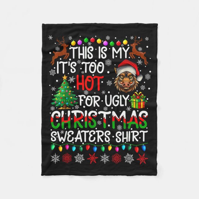 It's Too Hot For Ugly Christmas Sweaters Warthog A Fleecedecke (Vorderseite)