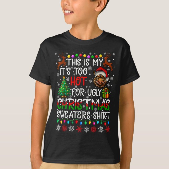 It's Too Hot For Ugly Christmas Sweaters Warthog A T-Shirt (Vorderseite)