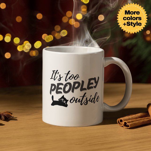 "It's Too Peopley" Drôle Chat Mug - Perfect Cadeau (It's Too Peopley" Funny Cat Mug - Perfect Gift for Introverts!)