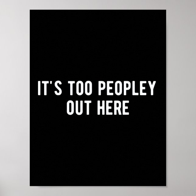 it's too peopley out here poster (Vorne)