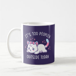 It's Too Peopley Outside Today - Kawaii Sad Cat Kaffeetasse