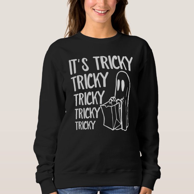 Its Tricky Ghost Boo  Halloween Custome Men Women Sweatshirt (Vorderseite)