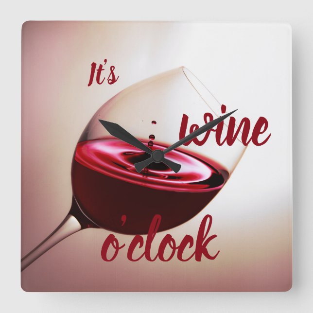 It's wine o'clock quadratische wanduhr (Vorderseite)