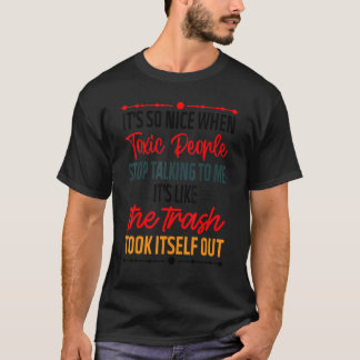 Itu2019 ist so schön, wenn giftige Menschen aufhör T-Shirt