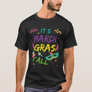 Itu2019s Mardi Gras Yu2019all Festival Parade Par T-Shirt