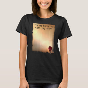 Itu2019s My Birthday Sign My Autograph Birthday P T-Shirt