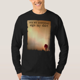 Itu2019s My Birthday Sign My Autograph Birthday P T-Shirt
