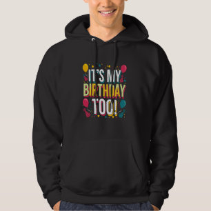 Itu2019s My Birthday Too Perfect for Twins & Trip Hoodie