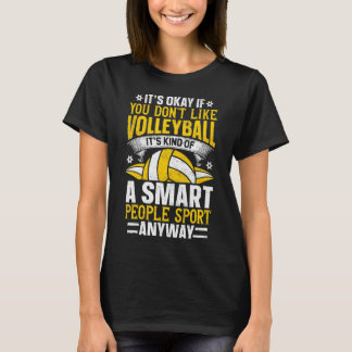 Itu2019s Okay, wenn Sie Donu2019t mögen Volleyball T-Shirt