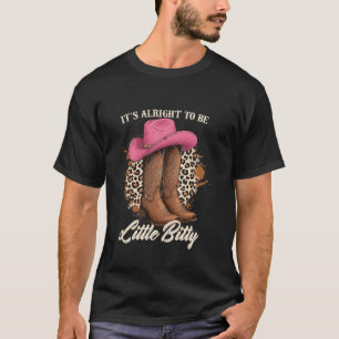 Itu2019s sind kleine, bittere Cowgirls Stiefel T-Shirt