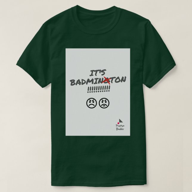 Itx27s Badminton nicht Badmington T T-Shirt (Design vorne)