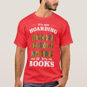 Itx27s ohne Hoarding, wenn Itx27s-Bücher T-Shirt