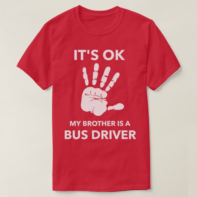 ITx27S OK MEIN BRUDER IST EIN BUSTREIBER T-Shirt (Design vorne)