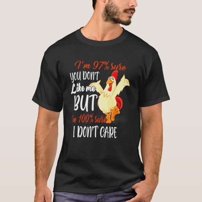 Iu2019m 97% sicher, dass Sie Donu2019t mögen mich  T-Shirt (Vorderseite)