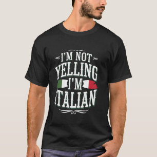 Iu2019m Nicht schreien, Iu2019m Italienische Kultu T-Shirt