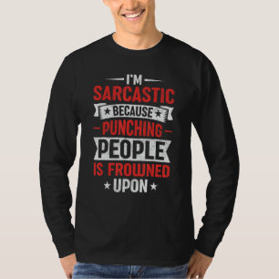 Iu2019m sarkastisch, weil Punching People gefroren T-Shirt