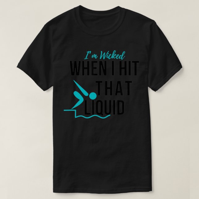 Iu2019m wurde gekippt, als ich das flüssige Schwim T-Shirt (Design vorne)
