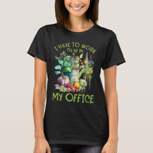 Iu2019ve zu arbeiten Ich werde in meinem Büro Wass T-Shirt