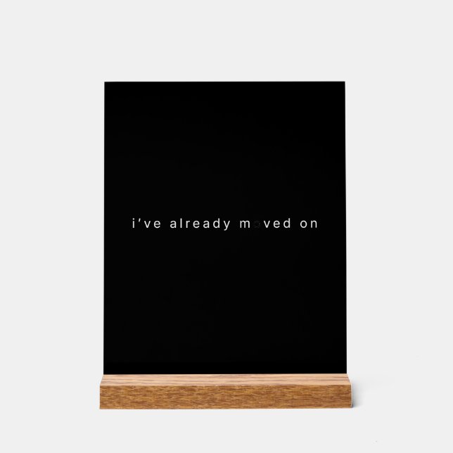 I've Already Moved On Black Minimalist Desk Block (Recto)