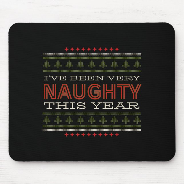 Ive Been Very Naughty This Year Christmas Humor  Mousepad (Vorne)