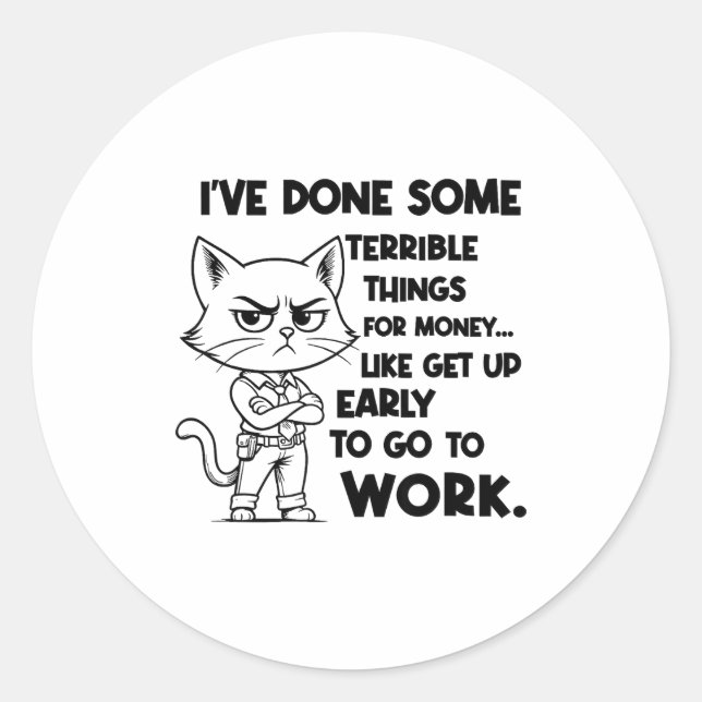 I've Done Some Terrible Things For Money Like Gett Runder Aufkleber (Vorderseite)
