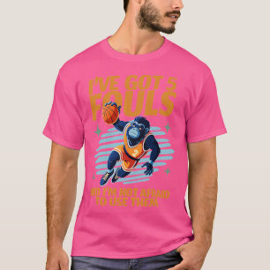 ive got 5 Fouls und ich habe keine Angst, sie zu b T-Shirt